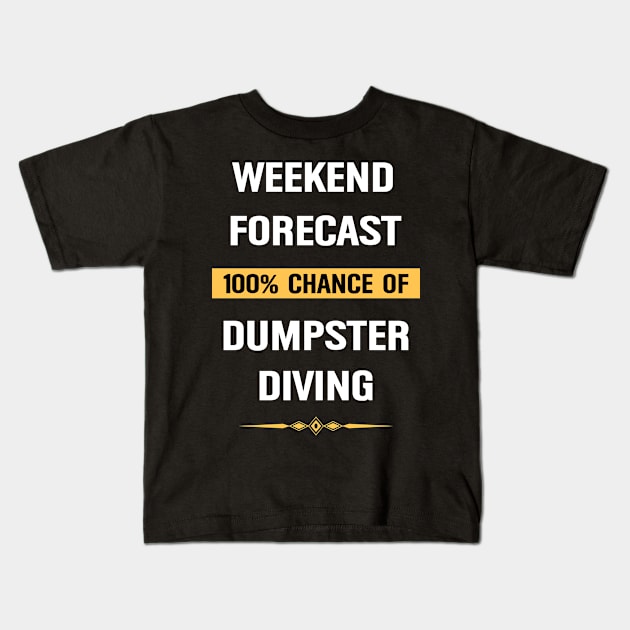 Weekend Forecast Dumpster diving Kids T-Shirt by Happy Life